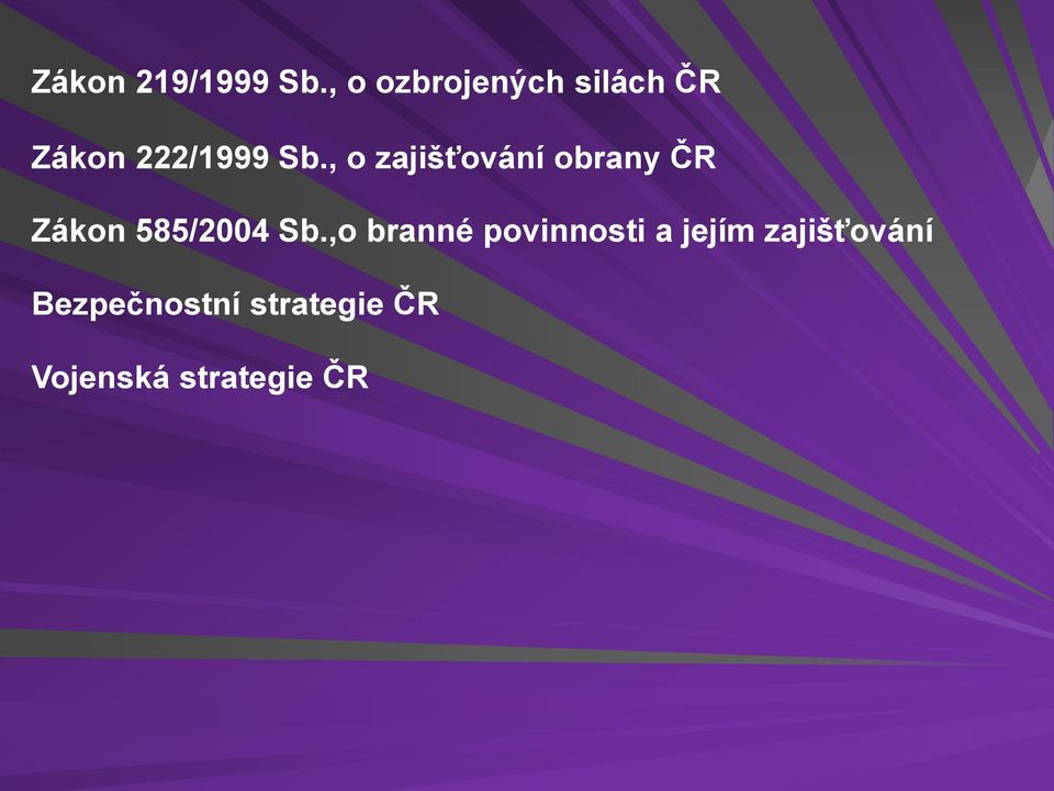 , o zajišťování obrany ČR Zákon 585/2004 Sb.