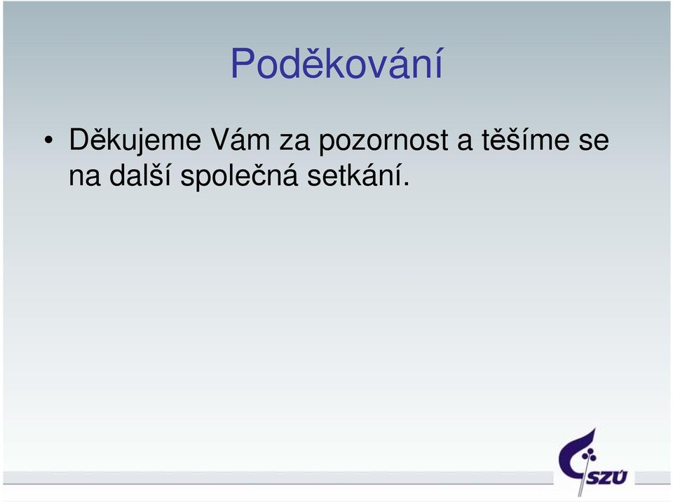 pozornost a těšíme