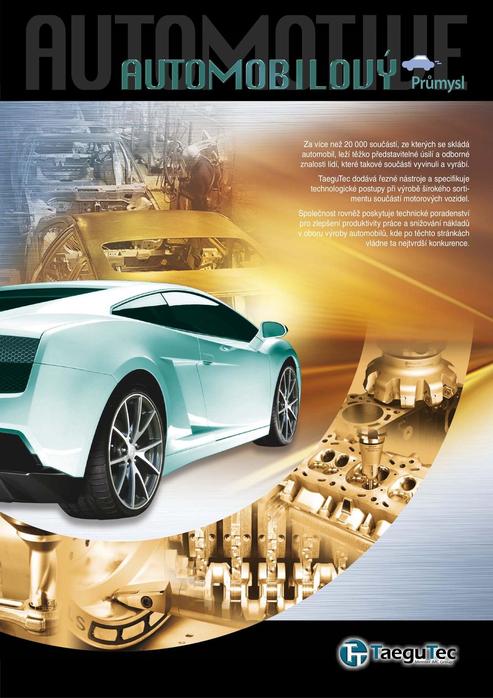 TaeguTec dodává řezné nástroje a specifikuje technologické postupy při výrobě širokého sortimentu součástí motorových
