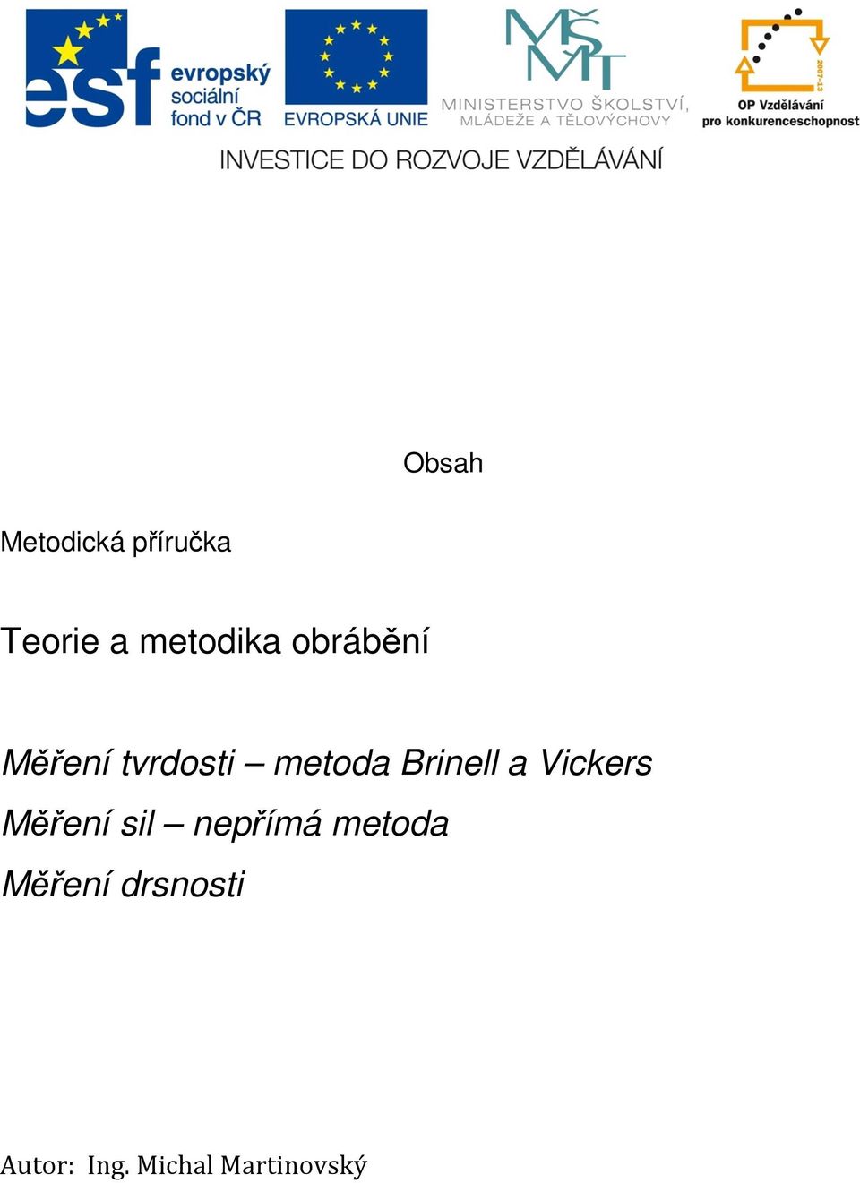 Brinell a Vickers Měření sil nepřímá