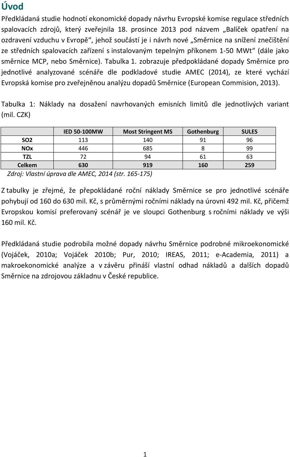 příkonem 1-50 MWt (dále jako směrnice MCP, nebo Směrnice). Tabulka 1.