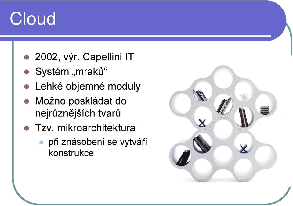 moduly Moţno poskládat do nejrůznějších