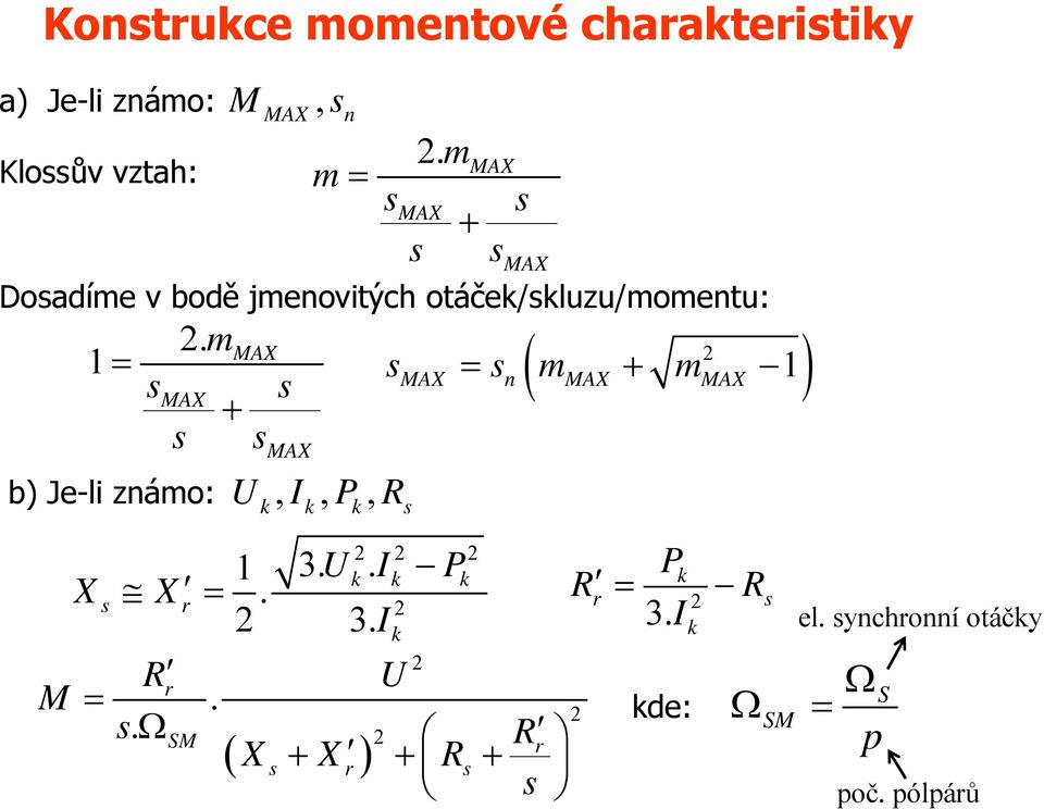 známo: AX 1 sax AX, s n. m sax sn max max 1 s s sax Uk, Ik, k, Rs 1 3. U.. k Ik k Xs X r R r 3.