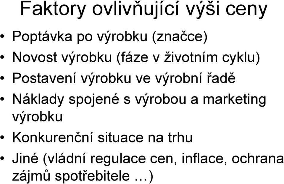 Náklady spojené s výrobou a marketing výrobku Konkurenční situace