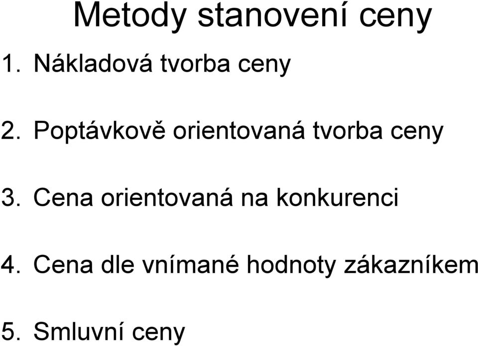 Poptávkově orientovaná tvorba ceny 3.