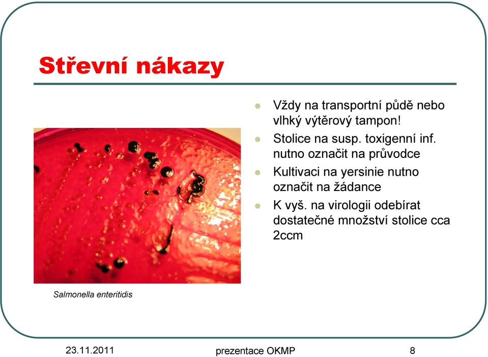 nutno označit na průvodce Kultivaci na yersinie nutno označit na žádance