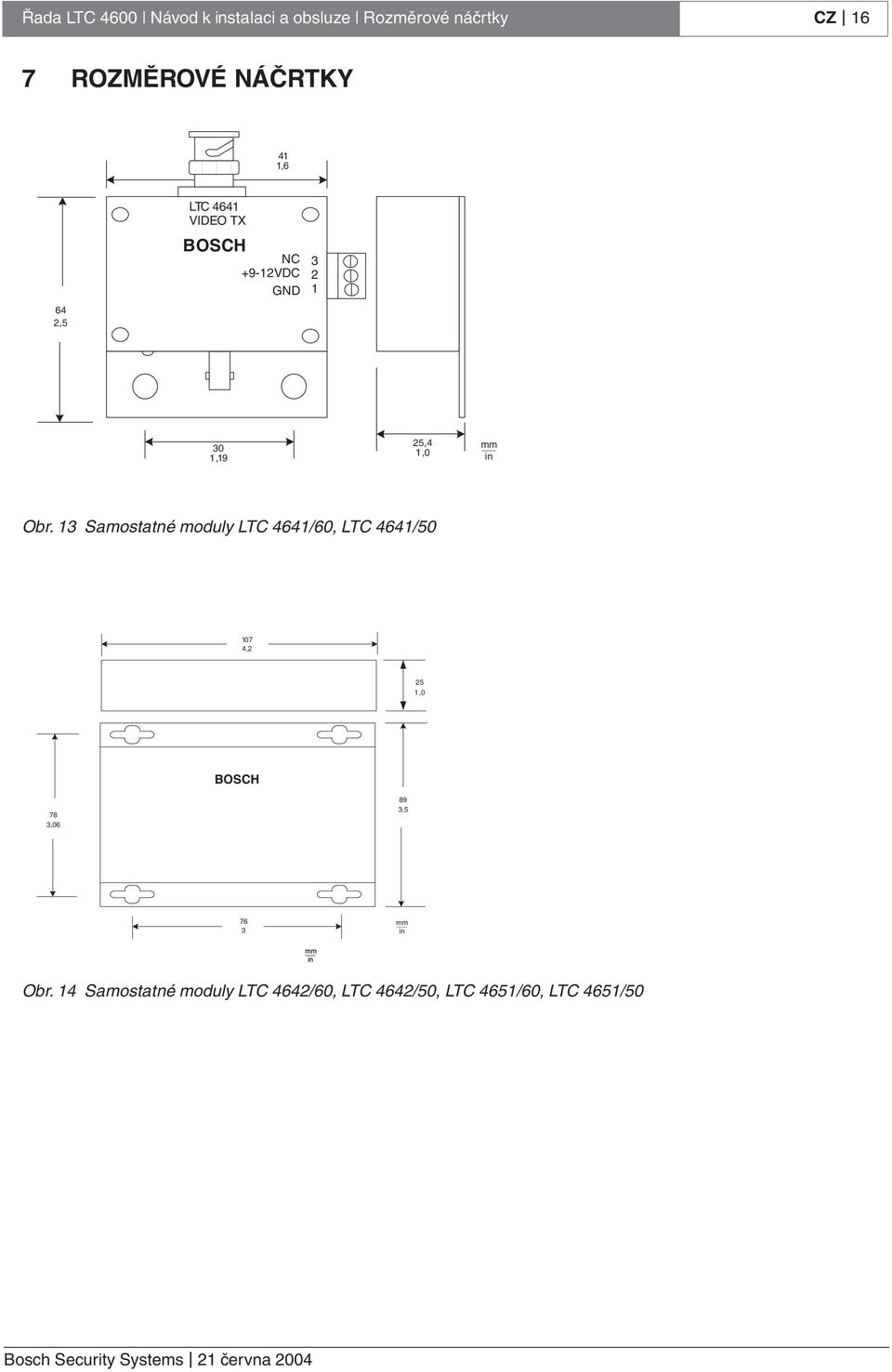 13 Samostatné moduly LTC 4641/60, LTC 4641/50 107 4,2 25 1,0 78 3,06 89 3,5 76 3