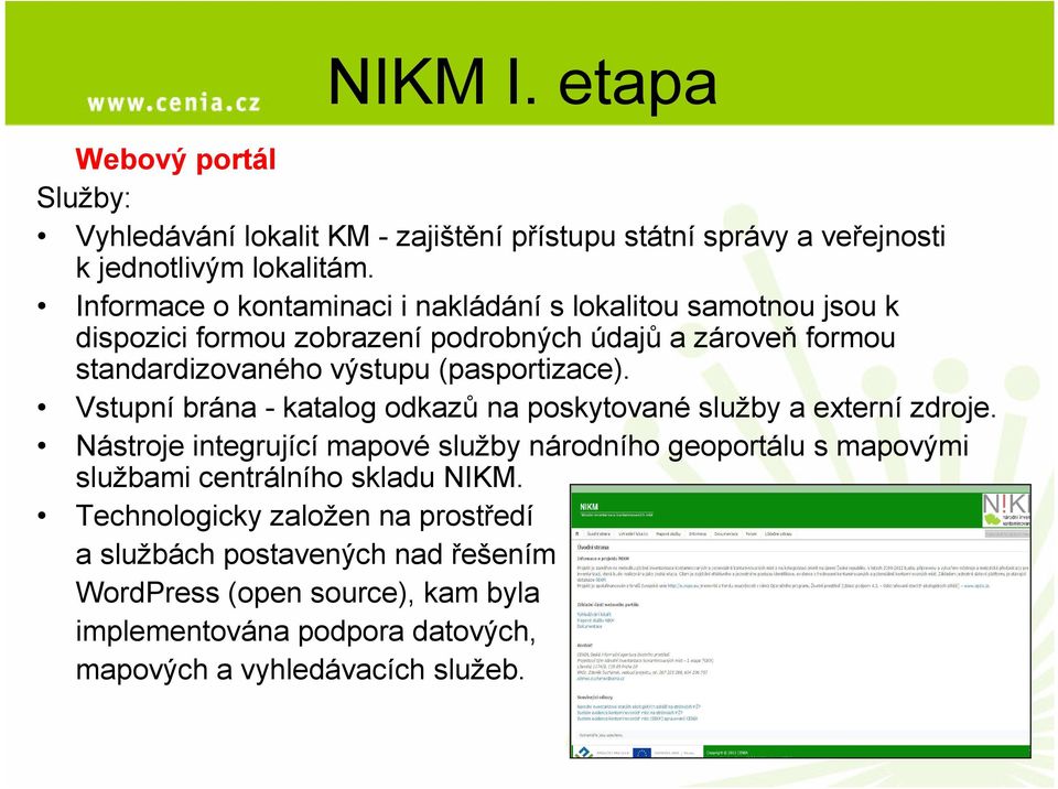 (pasportizace). Vstupní brána - katalog odkazů na poskytované služby a externí zdroje.