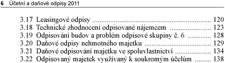 19 Odpisování budov a problém odpisové skupiny č. 6... 128 3.