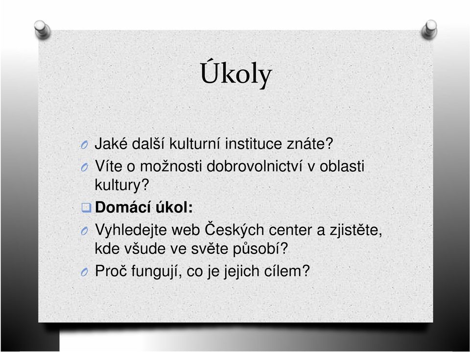 Domácí úkol: O Vyhledejte web Českých center a