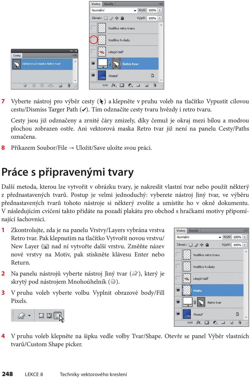 8 Příkazem Soubor/File Uložit/Save uložte svou práci.