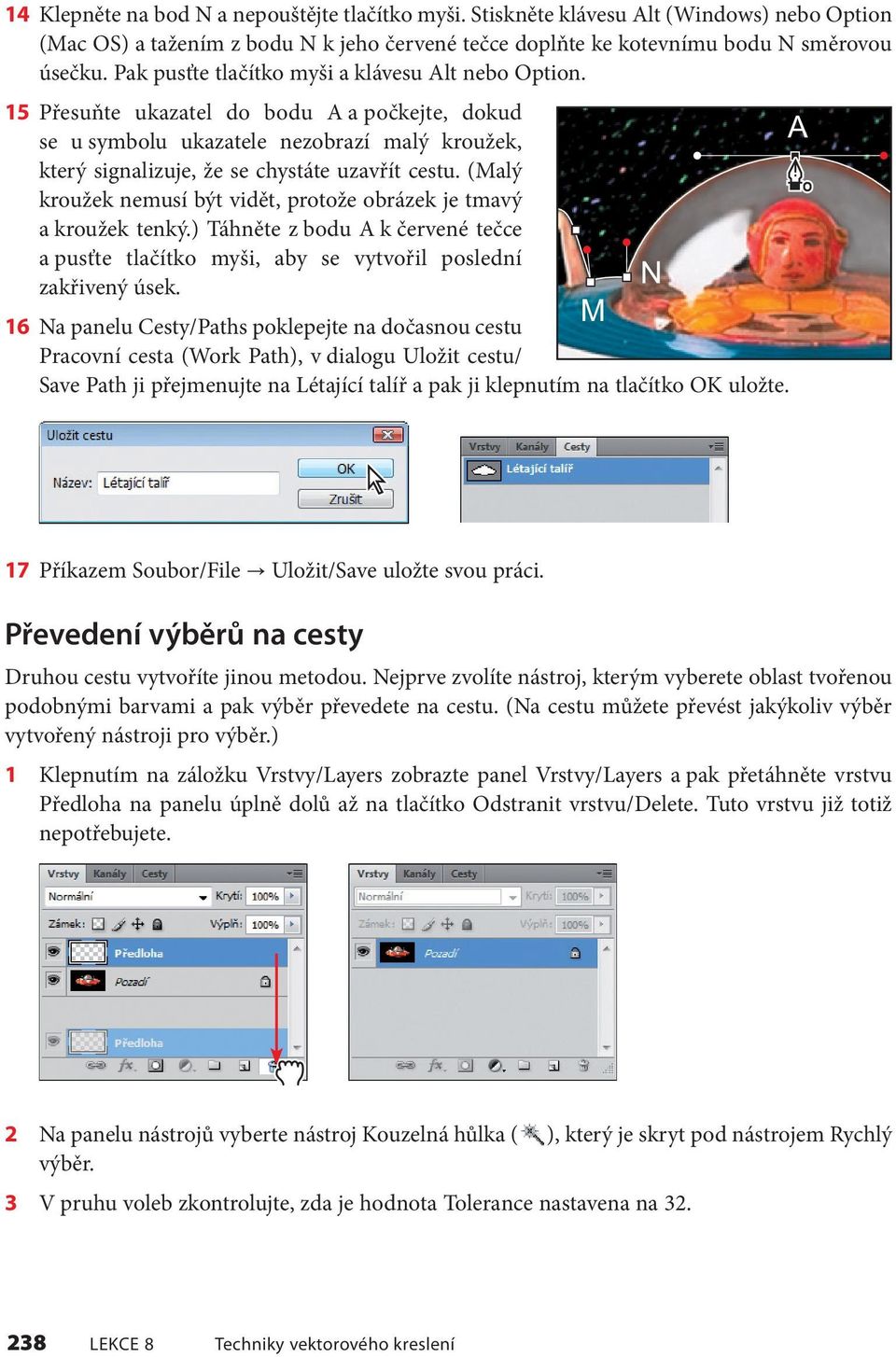 (Malý kroužek nemusí být vidět, protože obrázek je tmavý a kroužek tenký.) Táhněte z bodu A k červené tečce a pusťte tlačítko myši, aby se vytvořil poslední zakřivený úsek.