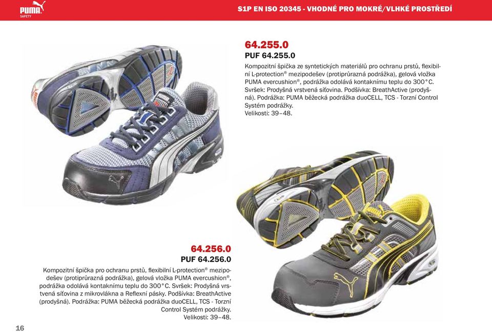 0 Kompozitní špička ze syntetických materiálů pro ochranu prstů, flexibilní L-protection mezipodešev (protiprůrazná podrážka), gelová vložka PUMA evercushion, podrážka odolává kontaknímu teplu do 300