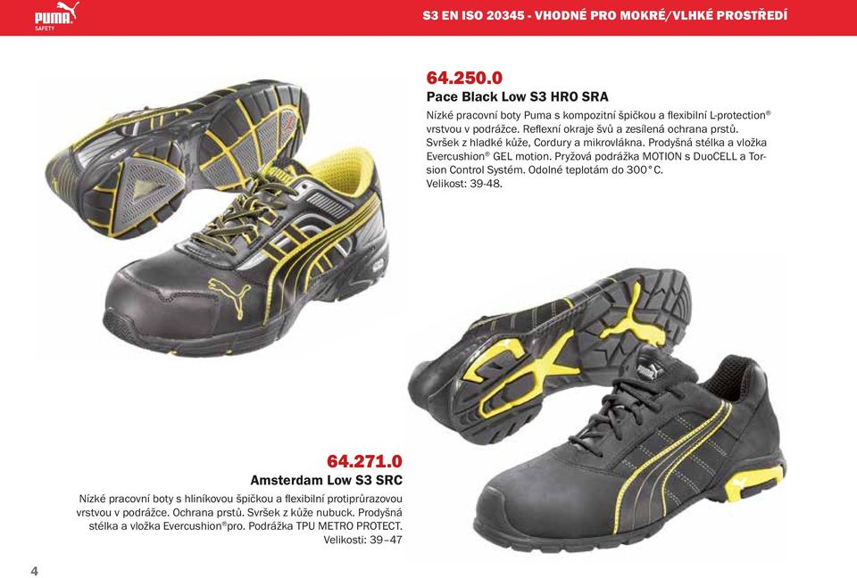 Svršek z hladké kůže, Cordury a mikrovlákna. Prodyšná stélka a vložka Evercushion GEL motion. Pryžová podrážka MOTION s DuoCELL a Torsion Control Systém.