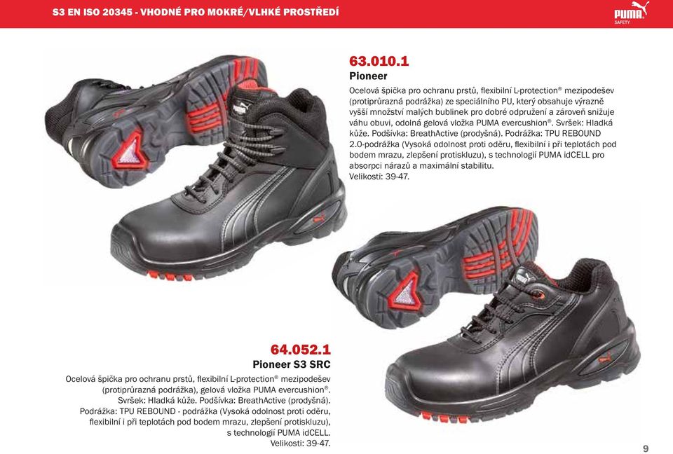 zároveň snižuje váhu obuvi, odolná gelová vložka PUMA evercushion. Svršek: Hladká kůže. Podšívka: BreathActive (prodyšná). Podrážka: TPU REBOUND 2.