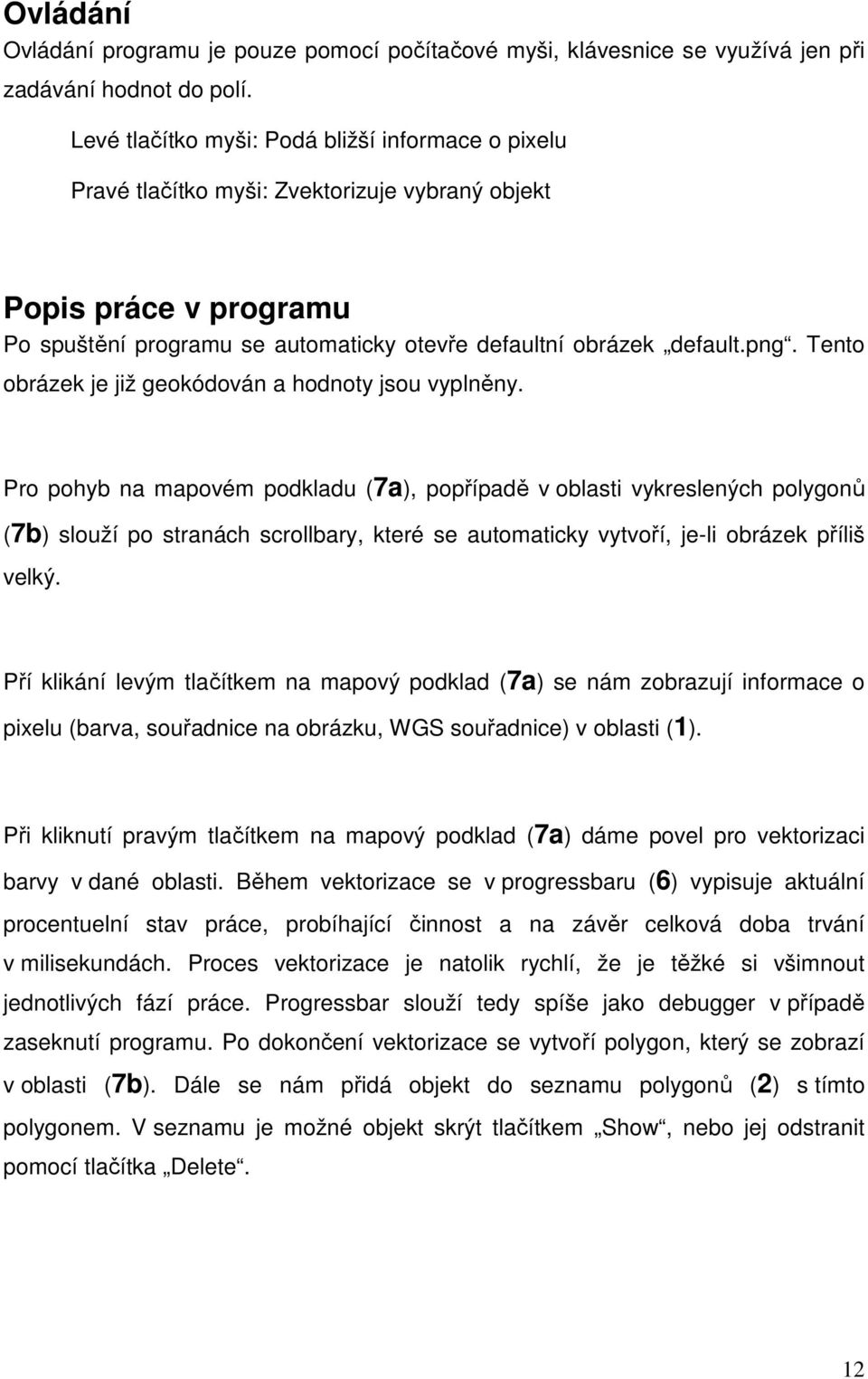 Tento obrázek je již geokódován a hodnoty jsou vyplněny.