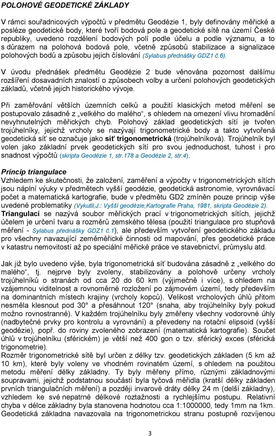 (Sylabus přednášky GDZ1 č.6).