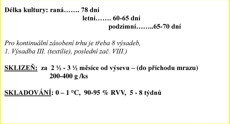 Výsadba III. (textilie), poslední zač. VIII.