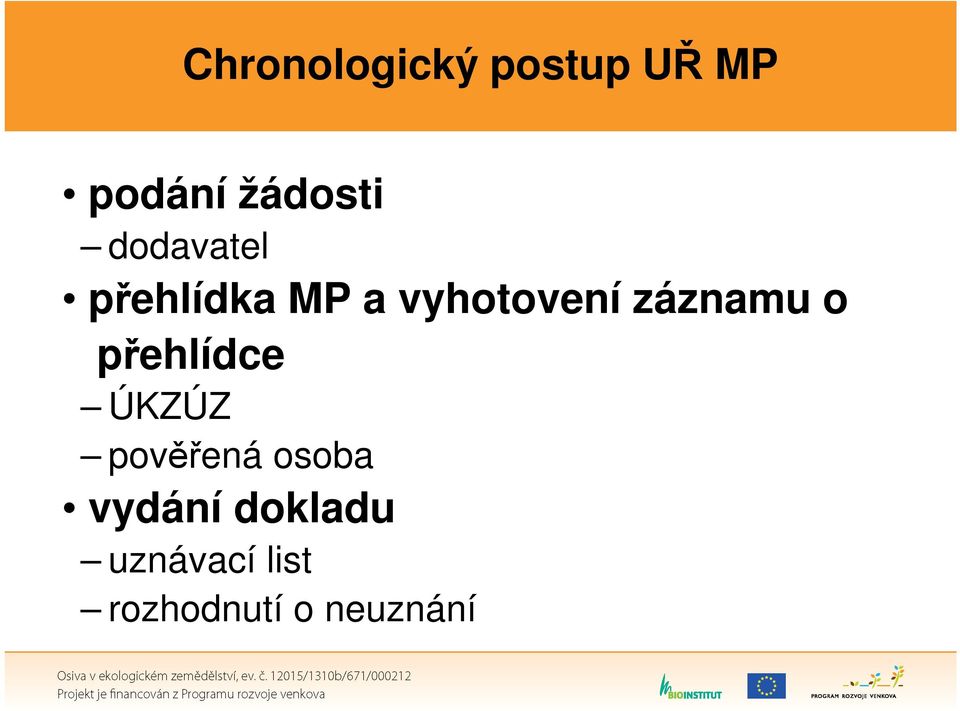 záznamu o přehlídce ÚKZÚZ pověřená osoba