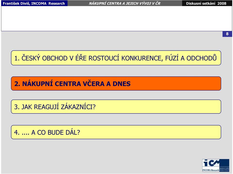 NÁKUPNÍ CENTRA VČERA A DNES 3.