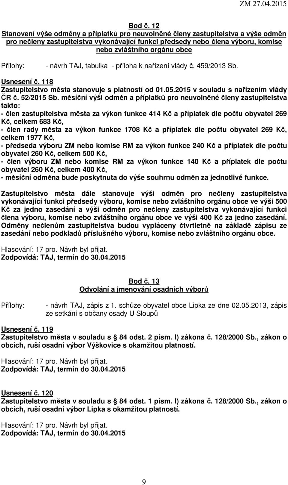 návrh TAJ, tabulka - příloha k nařízení vlády č. 459/2013 Sb. Usnesení č. 118 Zastupitelstvo města stanovuje s platností od 01.05.2015 v souladu s nařízením vlády ČR č. 52/2015 Sb.