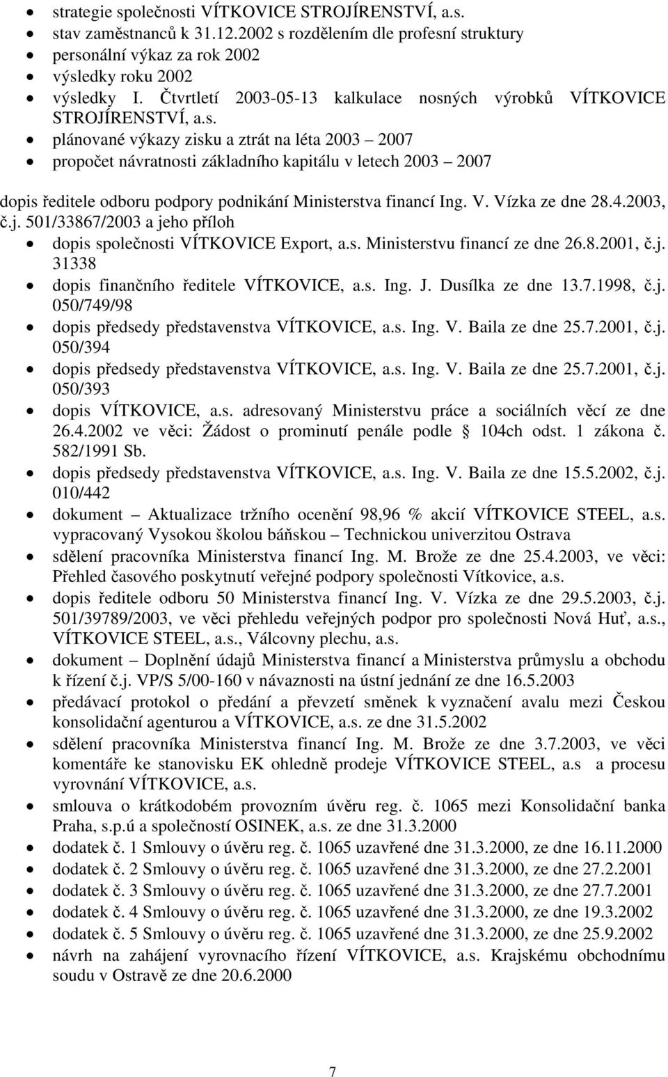 ých výrobků VÍTKOVICE STROJÍRENSTVÍ, a.s.