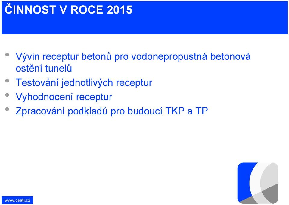 Testování jednotlivých receptur Vyhodnocení