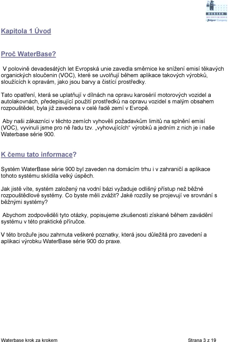 barvy a čistící prostředky.