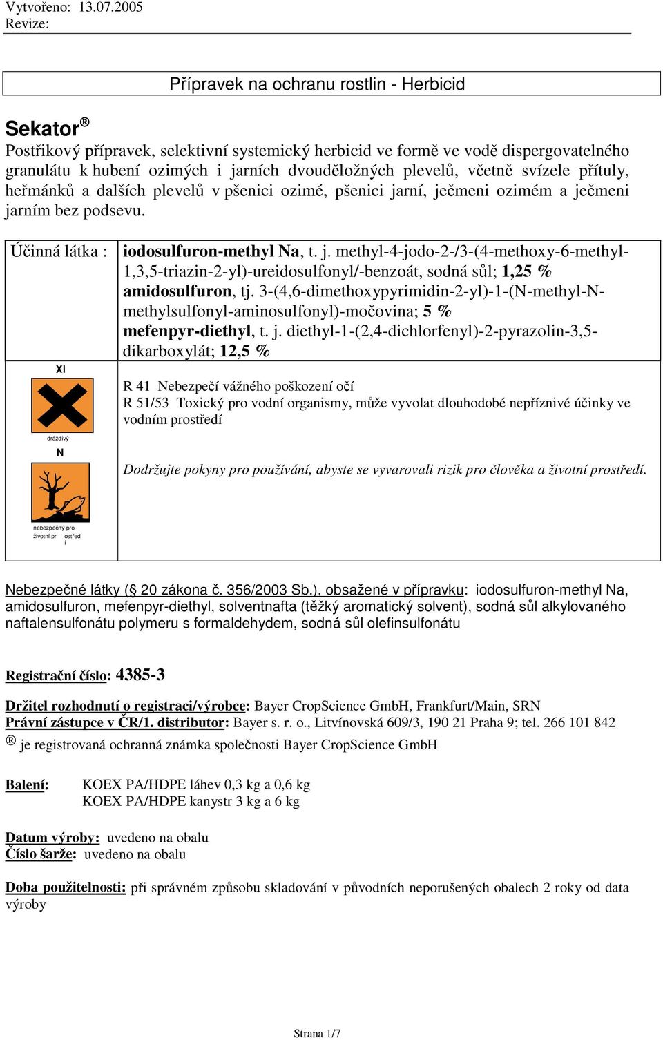 3-(4,6-dimethoxypyrimidin-2-yl)-1-(N-methyl-Nmethylsulfonyl-aminosulfonyl)-moovina; 5 % mefenpyr-diethyl, t. j.