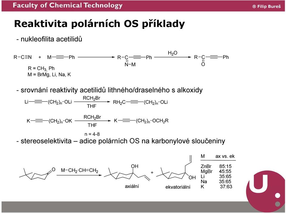 alkoxidy - stereoselektivita adice polárních OS na karbonylové sloučeniny M ax vs.