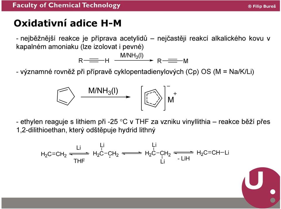 rovněž při přípravě cyklopentadienylových (Cp) OS (M = Na/K/Li) - ethylen reaguje s lithiem