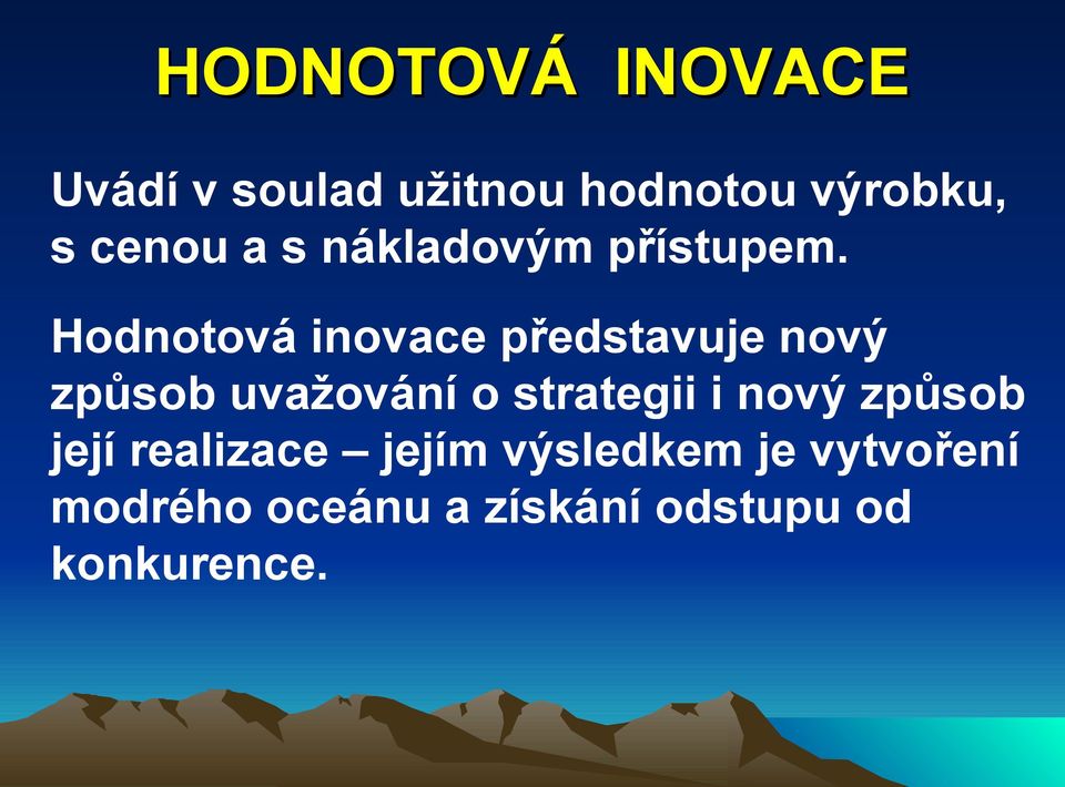 Hodnotová inovace představuje nový způsob uvažování o strategii i