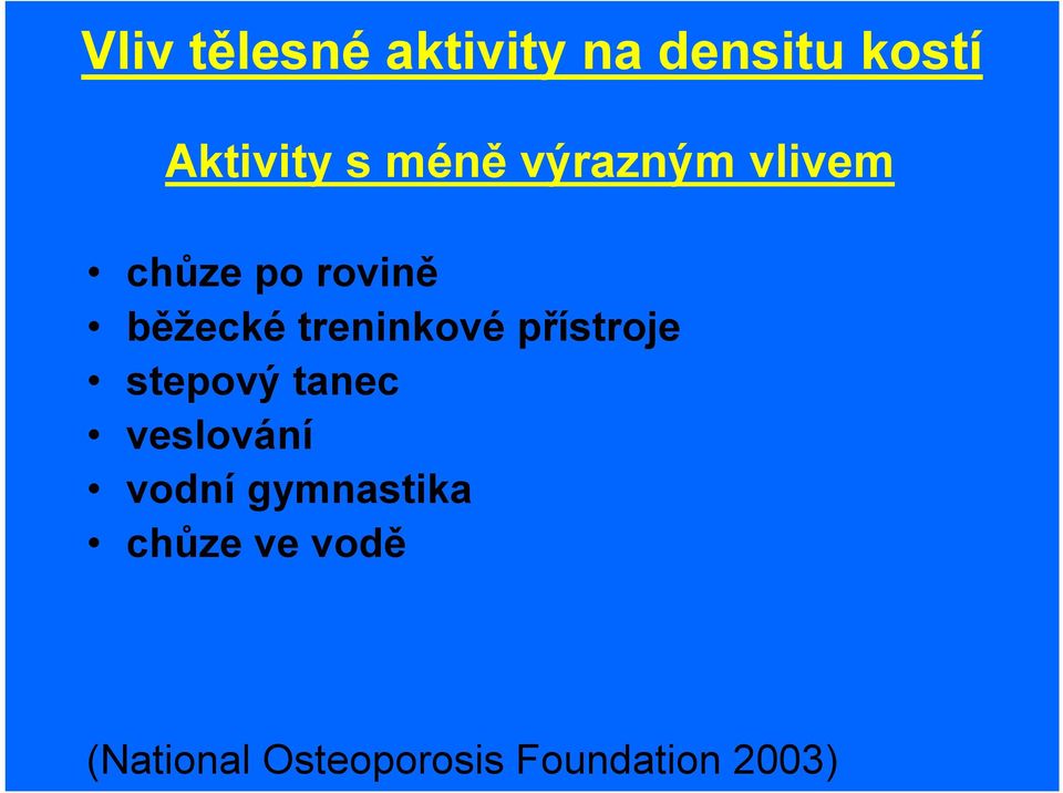 treninkové přístroje stepový tanec veslování vodní