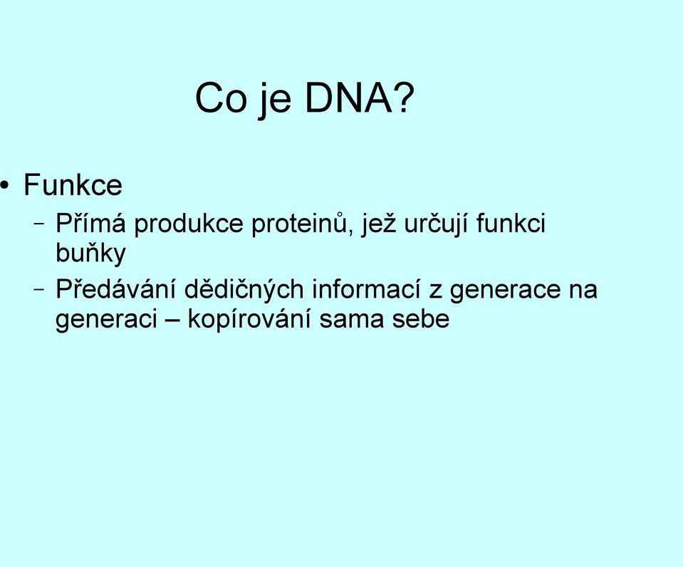 jež určují funkci buňky Předávání