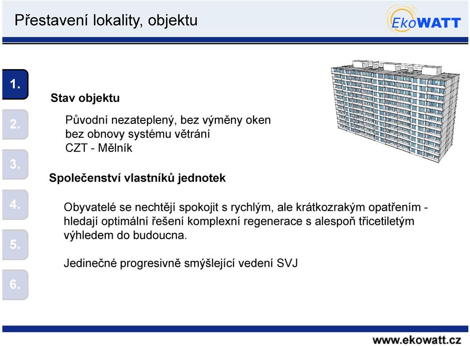 spokojit s rychlým, ale krátkozrakým opatřením - hledají optimální řešení komplexní