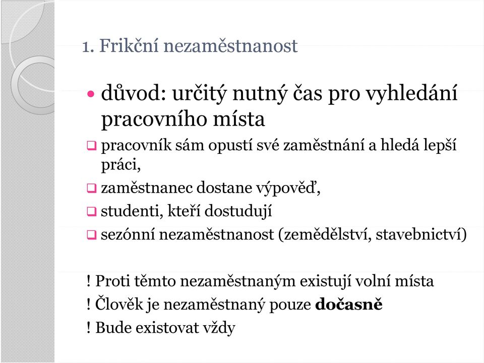 studenti, kteří dostudují sezónní nezaměstnanost (zemědělství, stavebnictví)!