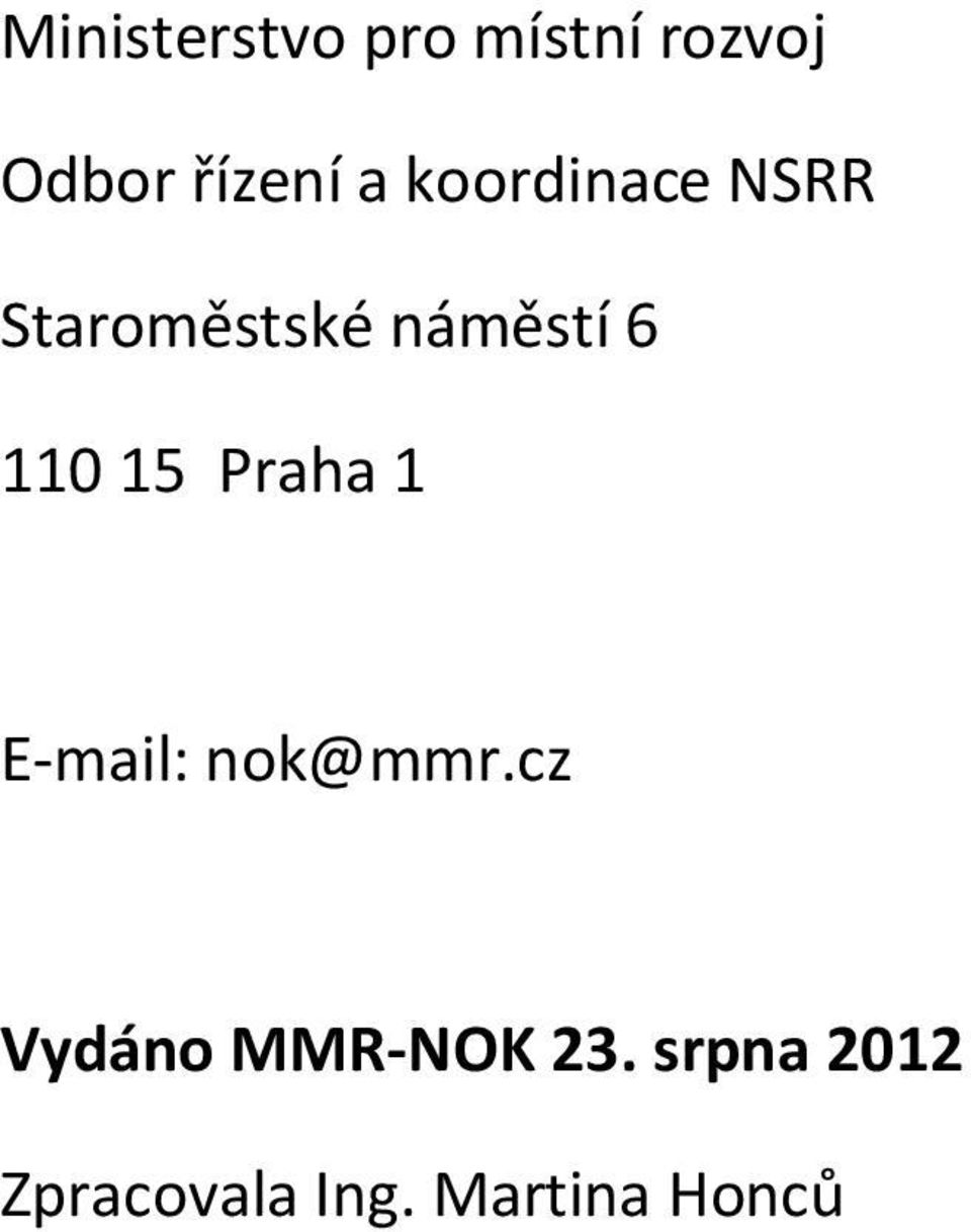 15 Praha 1 E-mail: nok@mmr.