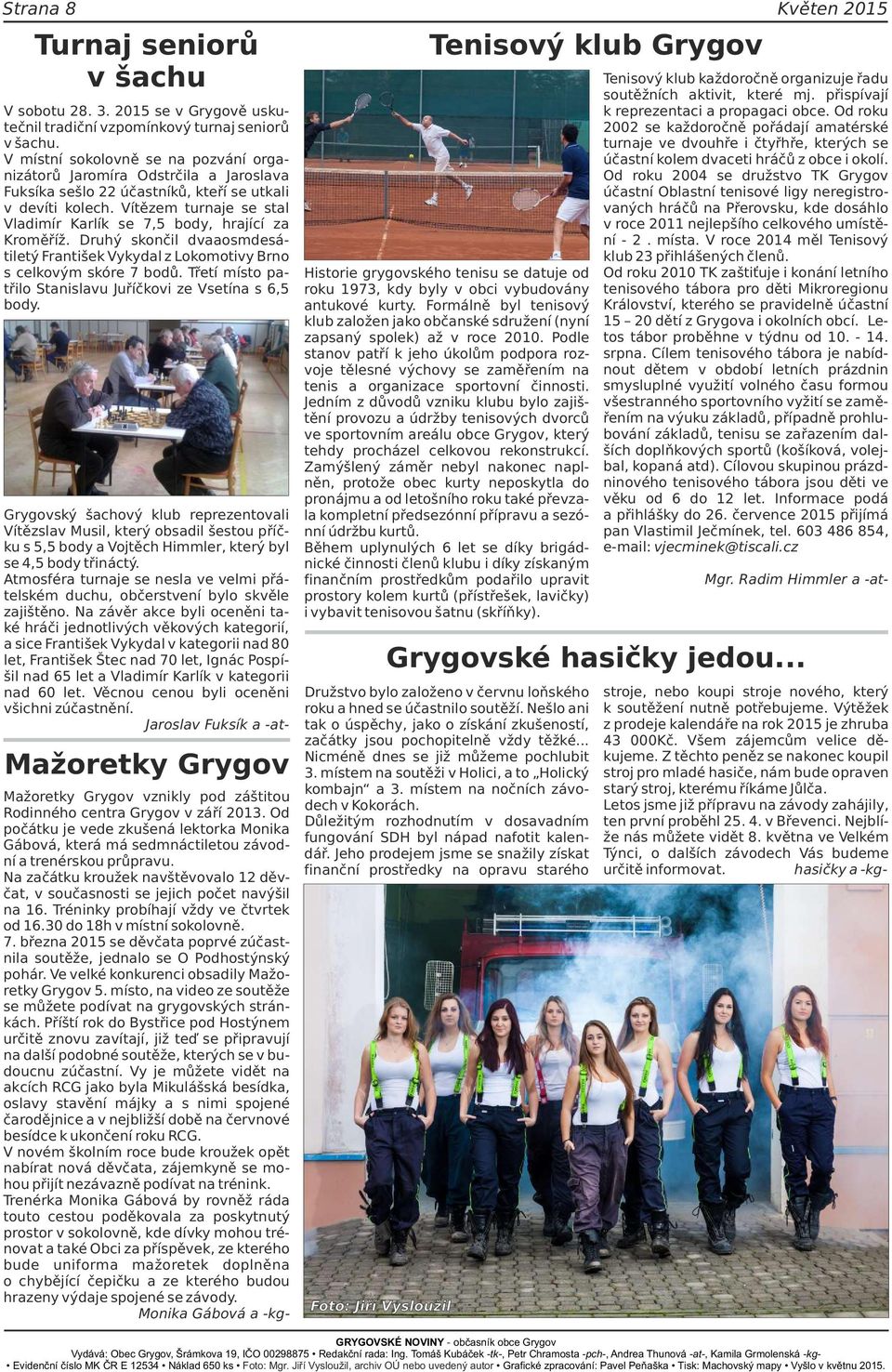 Vítězem turnaje se stal Vladimír Karlík se 7,5 body, hrající za Kroměříž. Druhý skončil dvaaosmdesátiletý František Vykydal z Lokomotivy Brno s celkovým skóre 7 bodů.