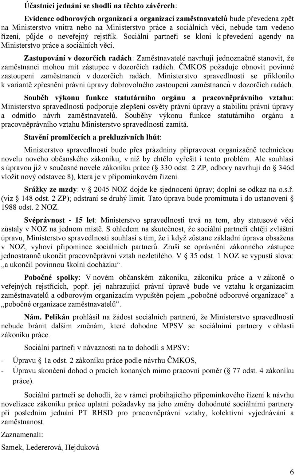 Zastupování v dozorčích radách: Zaměstnavatelé navrhují jednoznačně stanovit, že zaměstnanci mohou mít zástupce v dozorčích radách.