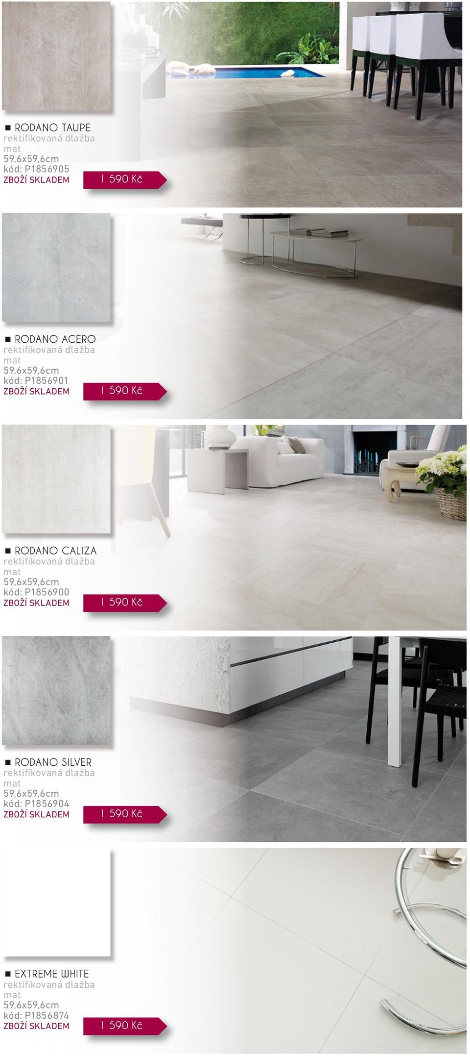 P3470563 rodano caliza kód: P1856900 marmi china kód: P3470501 1 460 Kč OXO LINE BLANCO RODANO SILVER kód: