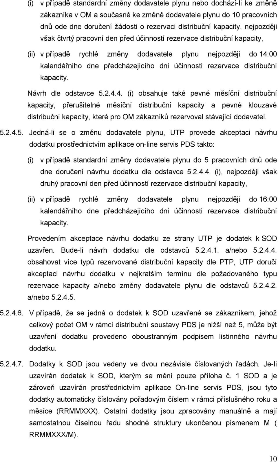 účinnosti rezervace distribuční kapacity. Návrh dle odstavce 5.2.4.
