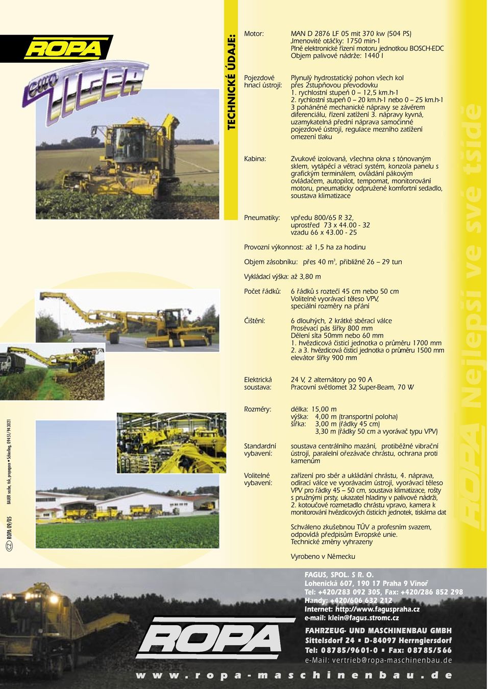 rychlostní stupeň 0 20 km.h-1 nebo 0 25 km.h-1 3 poháněné mechanické nápravy se závěrem diferenciálu, řízení zatížení 3.