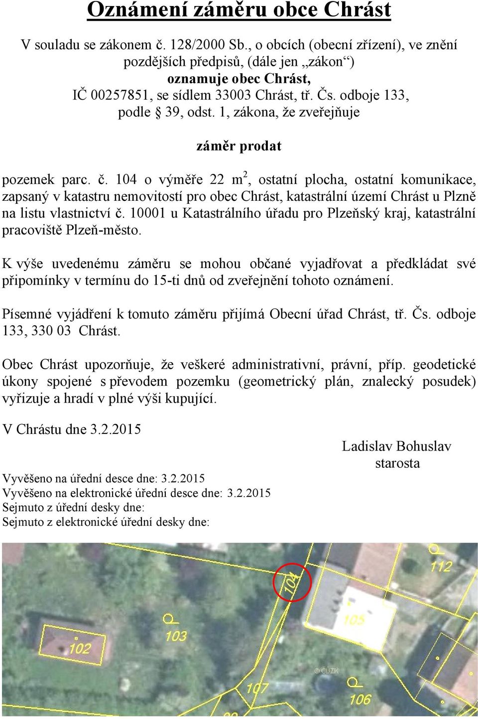 v katastru nemovitostí pro obec Chrást, katastrální území Chrást