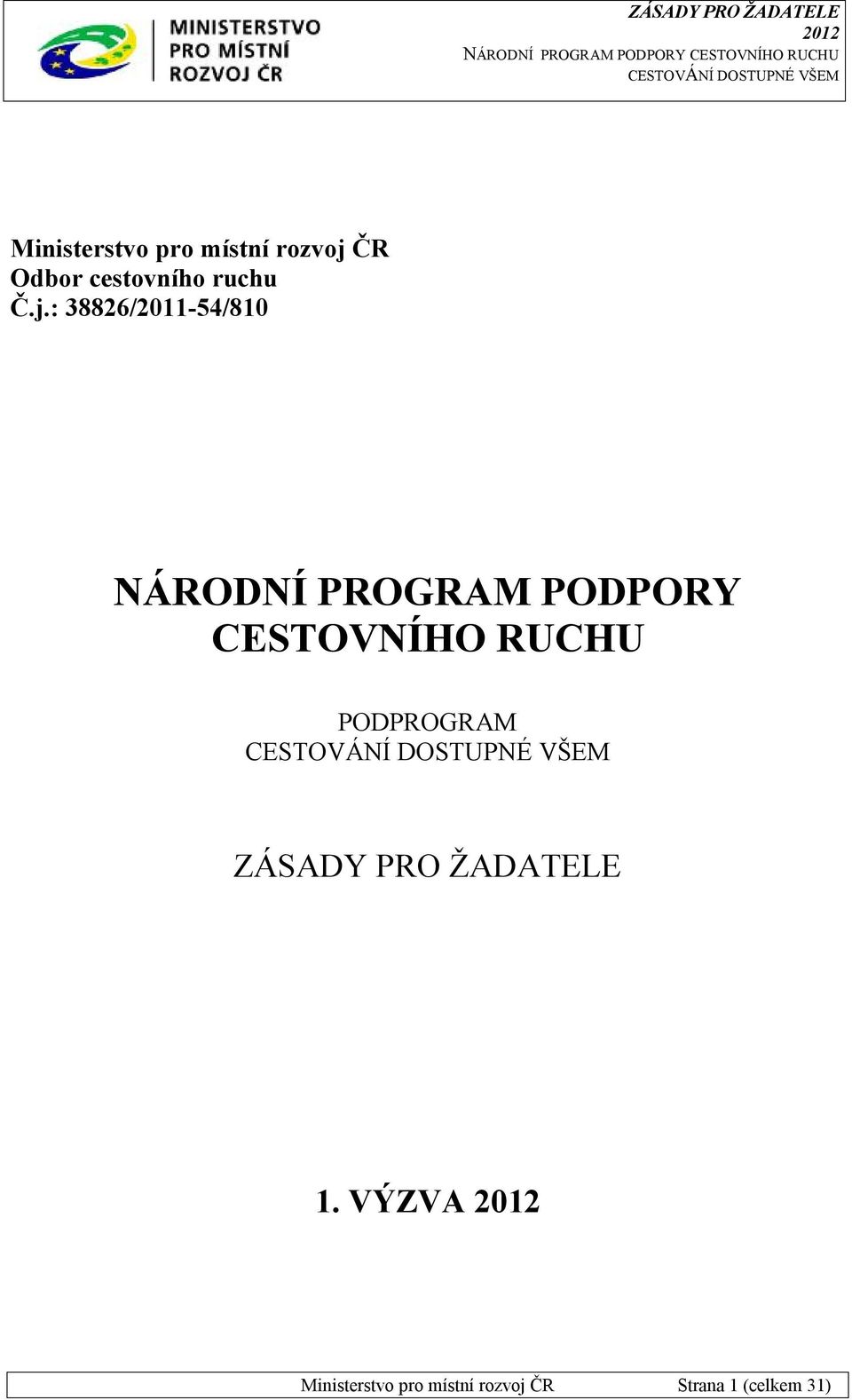 : 38826/2011-54/810 NÁRODNÍ PROGRAM PODPORY