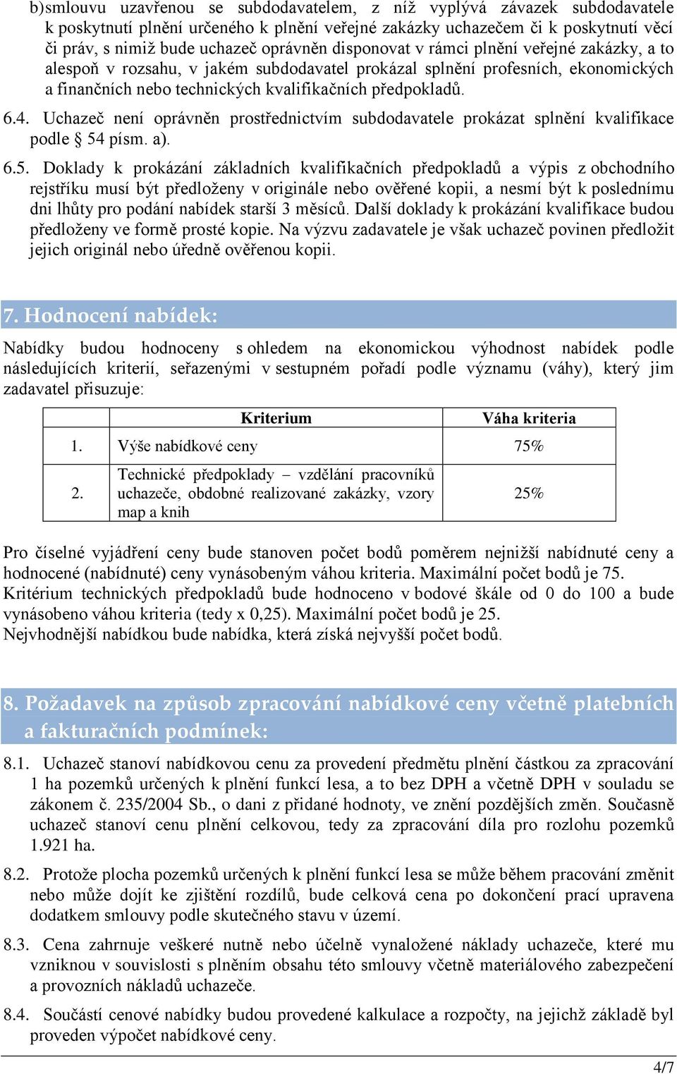 Uchazeč není oprávněn prostřednictvím subdodavatele prokázat splnění kvalifikace podle 54