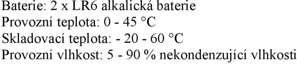 Skladovací teplota: - 20-60 C