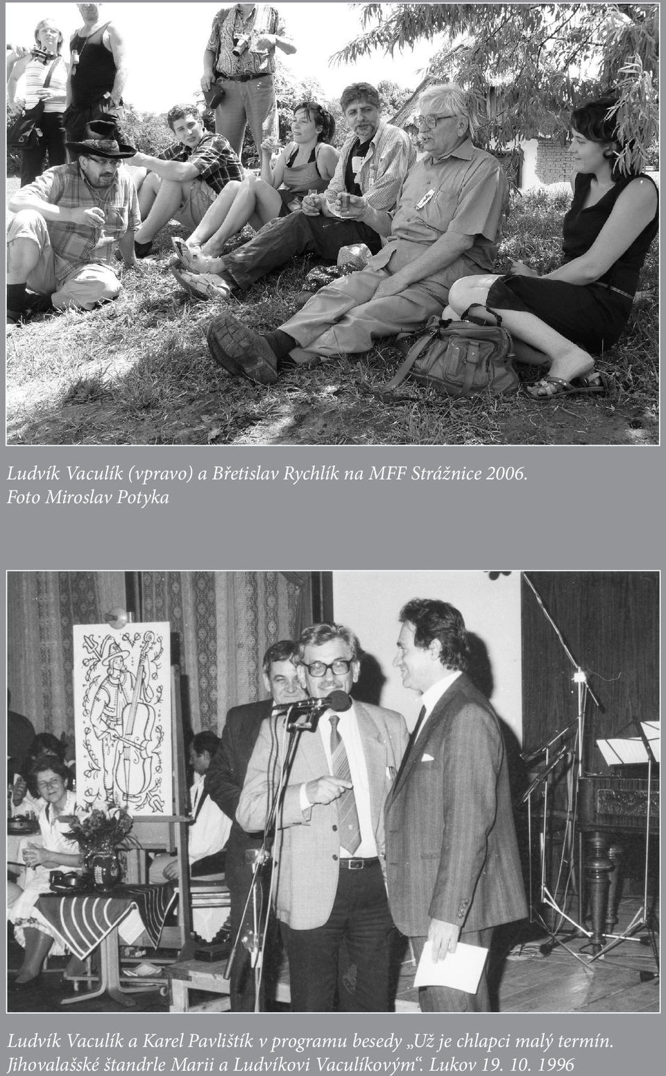Foto Miroslav Potyka Ludvík Vaculík a Karel Pavlištík v