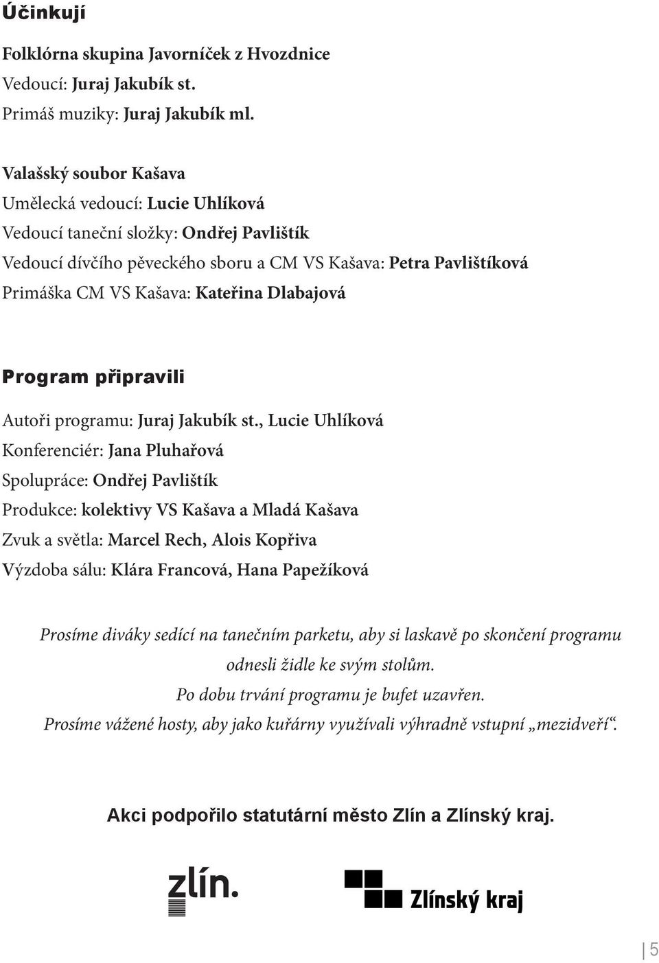 Dlabajová Program připravili Autoři programu: Juraj Jakubík st.