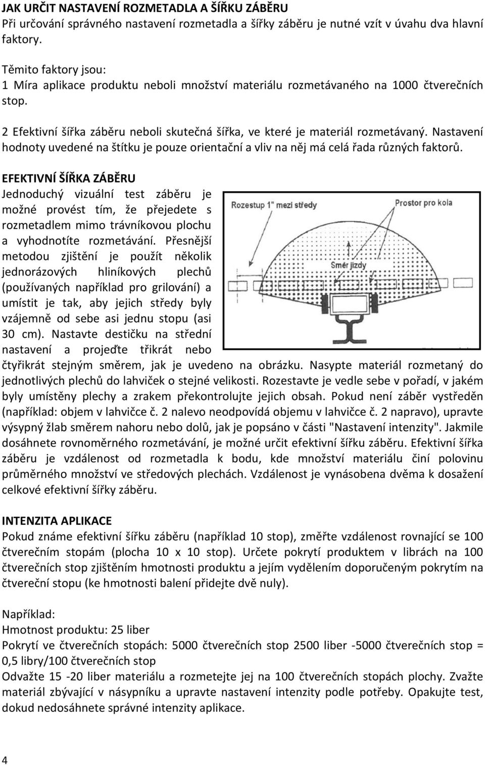 Nastavení hodnoty uvedené na štítku je pouze orientační a vliv na něj má celá řada různých faktorů.