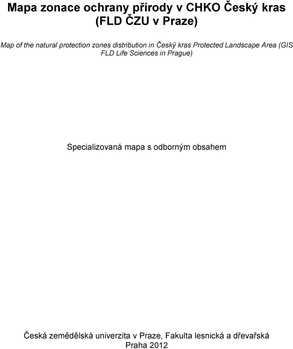 Area (GIS FLD Life Sciences in Prague) Specializovaná mapa s odborným